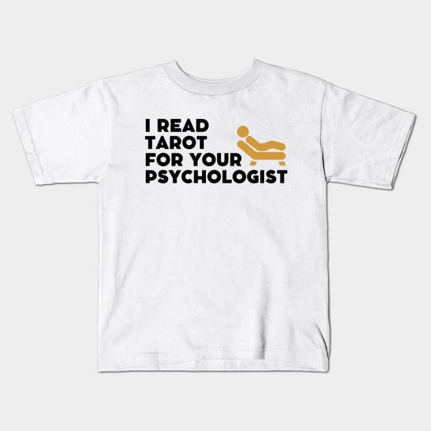 I read tarot card for your psychologist Kids T-Shirt by moonlobster